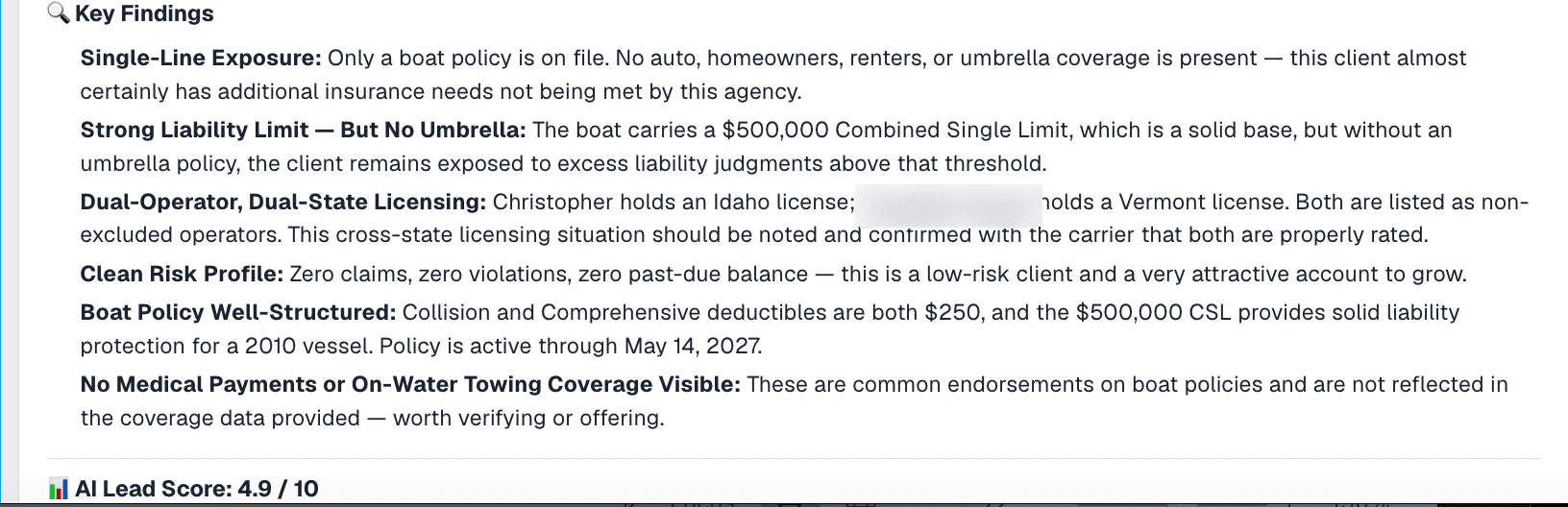 The key findings the AI drew from one client record: that only a boat policy is on file and no auto, home, renters or umbrella coverage is present; that a $500,000 combined single limit is solid but leaves the client exposed above it without an umbrella policy; that two operators hold licences in different states and the carrier should confirm both are rated; and that medical payments and on-water towing are common boat endorsements not visible in the data